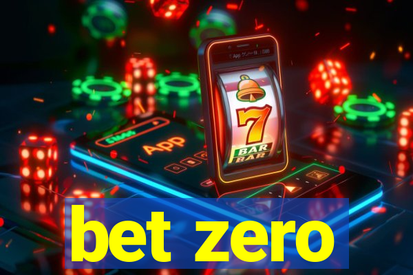 bet zero